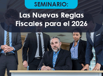 Las Nuevas Reglas Fiscales para el 2026 