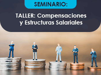 TALLER: Compensaciones y Estructuras Salariales