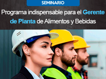 Programa indispensable para el Gerente de Planta de Alimentos y Bebidas