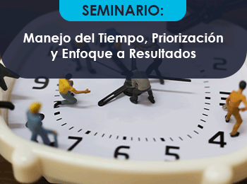 Manejo del Tiempo, Priorización y Enfoque a Resultados 