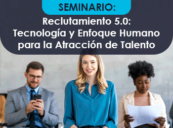Reclutamiento 5.0: Tecnologia y Enfoque Humano para la Atraccion de Talento