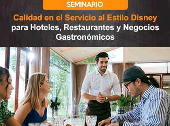 Calidad en el Servicio al Estilo Disney para Hoteles, Restaurantes y Negocios Gastronómicos