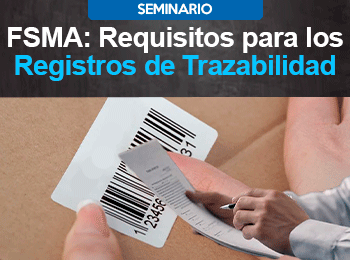 FSMA Requisitos para los Registros de Trazabilidad