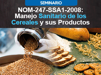 NOM 247 SSA1 2008 Manejo Sanitario de los Cereales y sus Productos