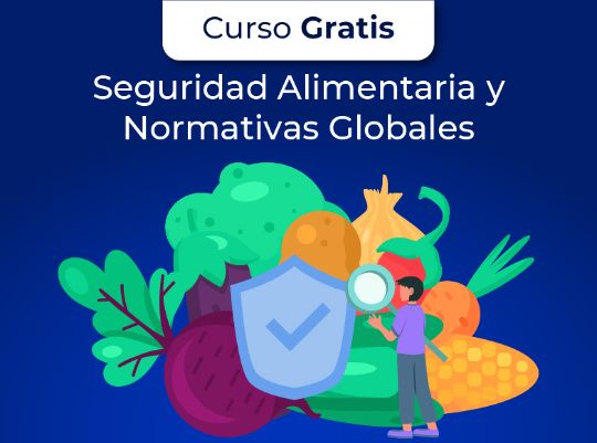 Seguridad Alimentaria y Normativas Globales