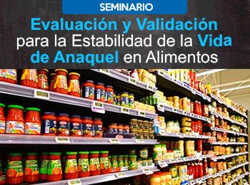 Evaluacion y Validacion para la Estabilidad de la Vida de Anaquel en Alimentos