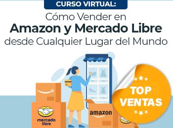 Como Vender en Amazon y Mercado Libre desde Cualquier Lugar del Mundo