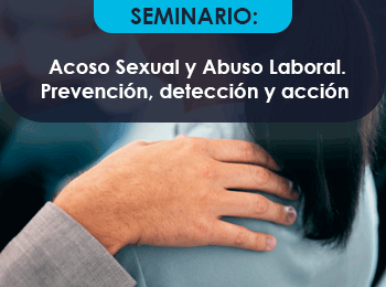 Acoso Sexual y Abuso Laboral. Prevencion, deteccion y accion 