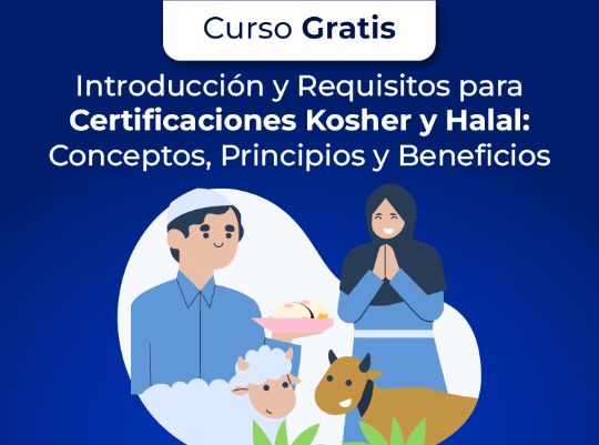 Introduccion y Requisitos para Certificaciones Kosher y Halal: Conceptos, Principios y Beneficios 